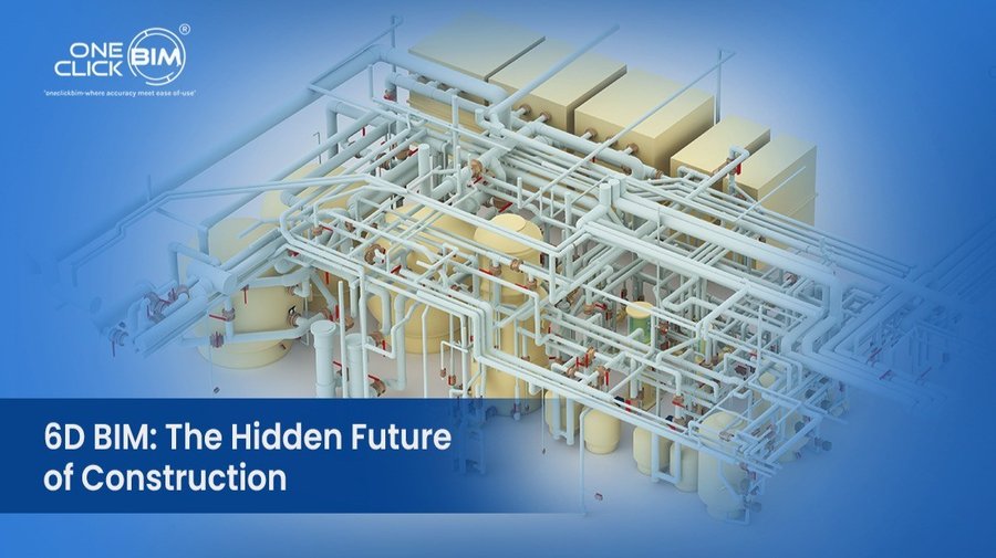 6D BIM: The Hidden Future of Construction