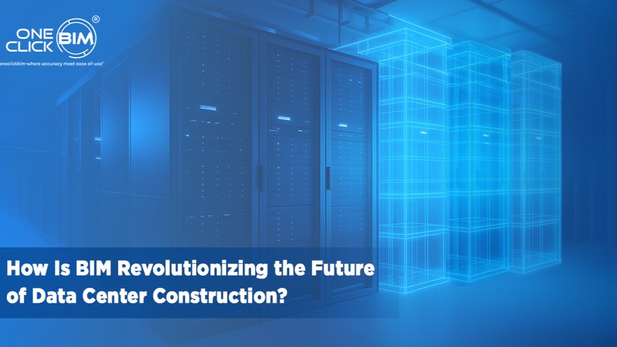 How Is BIM Revolutionizing the Future of Data Center Construction?